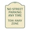 Signmission No Street Parking Anytime Tow Away Zone Heavy-Gauge Aluminum Sign, 24" x 18", TG-1824-23566 A-DES-TG-1824-23566 - alternate 1